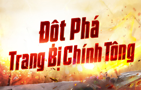 ĐỘT PHÁ TRANG BỊ CHÍNH TÔNG